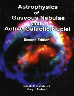 Astrophysics of Gaseous Nebulae and Active Galactic Nuclei 2nd 9781891389344 Front Cover