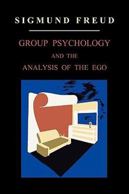 Group Psychology and the Analysis of the Ego