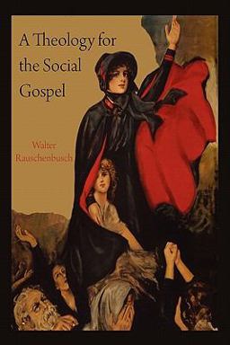 Theology for the Social Gospel  9781891396526 Front Cover