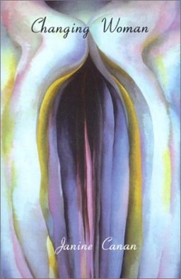 Changing Woman, by Janine Canan Changing Woman, by Janine Canan