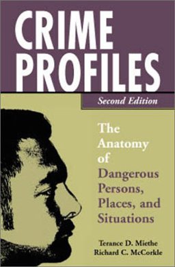 Crime Profiles : The Anatomy of Dangerous Persons, Places and Situations 2nd 9781891487545 Front Cover