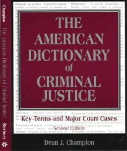 The American Dictionary of Criminal Justice