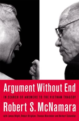 Argument Without End In Search of Answers to the Vietnam Tragedy  9781891620874 Front Cover