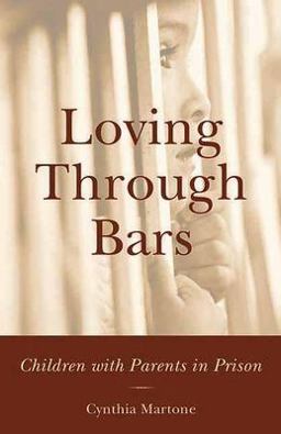 Loving Through Bars Children with Parents in Prison  9781891661488 Front Cover