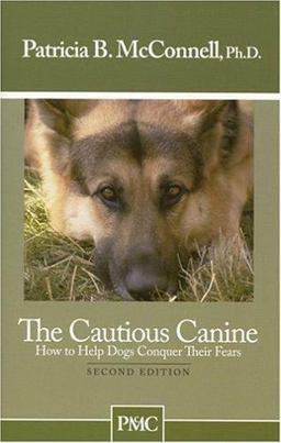 Cautious Canine How to Help Dogs Conquer Their Fears  9781891767005 Front Cover