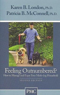 Feeling Outnumbered? How to Manage and Enjoy Your Multi-Dog Household 2nd 9781891767067 Front Cover