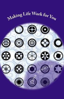 Making Life Work for You