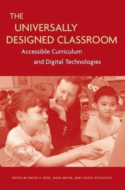 Universally Designed Classroom Accessible Curriculum and Digital Technologies  9781891792632 Front Cover