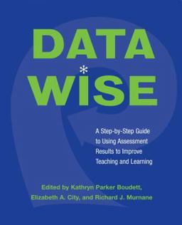 Data Wise A Step-by-Step Guide to Using Assessment Results to Improve Teaching and Learning  9781891792670 Front Cover