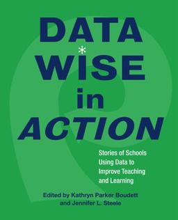 Data Wise in Action Stories of Schools Using Data to Improve Teaching and Learning  9781891792809 Front Cover