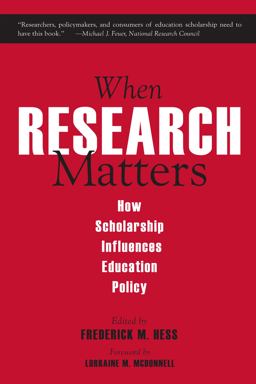When Research Matters How Scholarship Influences Education Policy  9781891792847 Front Cover