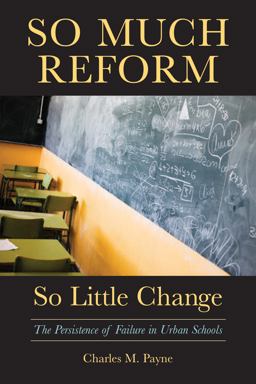 So Much Reform, So Little Change The Persistence of Failure in Urban Schools  9781891792885 Front Cover