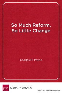So Much Reform, So Little Change The Persistence of Failure in Urban Schools  9781891792892 Front Cover