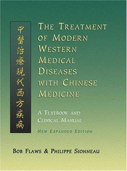 Treatment of Modern Western Diseases with Chinese Medicine : A Textbook and Clinical Manual 1st 9781891845208 Front Cover