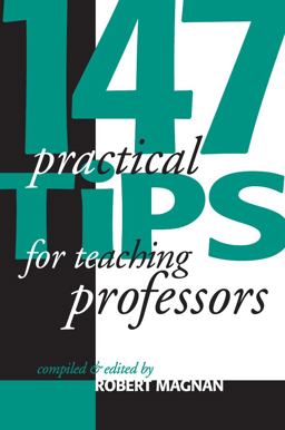 147 Practical Tips for Teaching Professors 1st 9781891859014 Front Cover