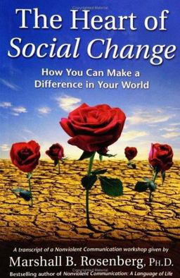 Heart of Social Change How to Make a Difference in Your World  9781892005106 Front Cover