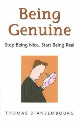 Being Genuine Stop Being Nice, Start Being Real  9781892005212 Front Cover