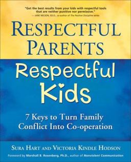 Respectful Parents, Respectful Kids 7 Keys to Turn Family Conflict into Co-Operation  9781892005229 Front Cover