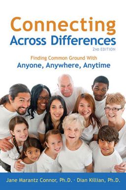 Connecting Across Differences Finding Common Ground with Anyone, Anywhere, Anytime 2nd 9781892005243 Front Cover