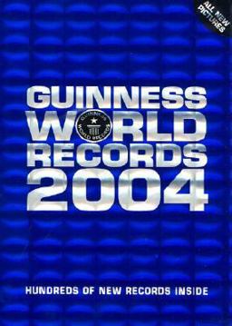 Guinness World Records 2004 : Hundreds of New Records Inside  9781892051202 Front Cover