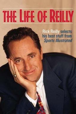 Life of Reilly : Three Decades Under the Blimp: The Best of Sports Illustrated's Rick Reilly  9781892129888 Front Cover