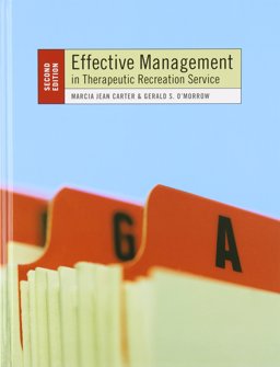 Effective Management in Therapeutic Recreation Service 2nd 9781892132628 Front Cover