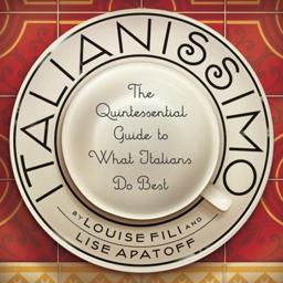 Italianissimo The Quintessential Guide to What Italians Do Best  9781892145543 Front Cover