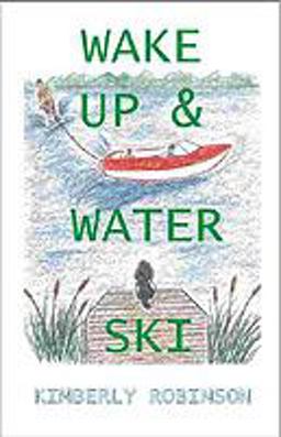 Wake up and Waterski 1st 9781892216335 Front Cover