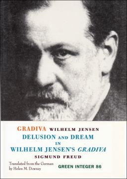Gradiva Delusion and Dream in Wilhelm Jensen's Gradiva  9781892295897 Front Cover