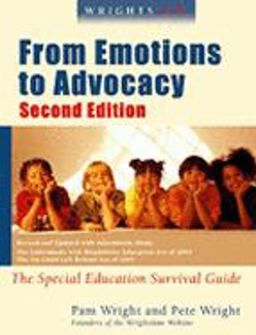 Wrightslaw: from Emotions to Advocacy, 2nd Edition The Special Education Survival Guide 2nd 9781892320094 Front Cover