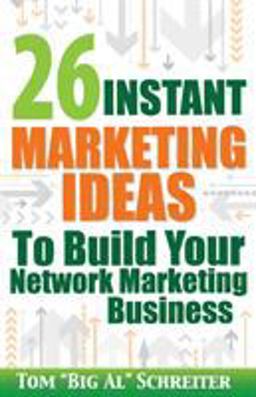 26 Instant Marketing Ideas to Build Your Network Marketing Business
