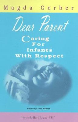 Dear Parent Caring for Infants with Respect  9781892560018 Front Cover