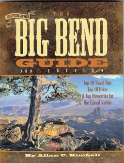 The Big Bend Guide: Top 10 Travel Tips Top 10 Hikes & Top Itineraries for the Casual Visitor  9781892588517 Front Cover