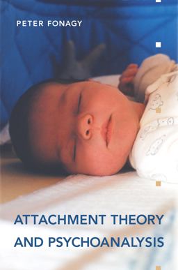 Attachment Theory and Psychoanalysis  9781892746702 Front Cover