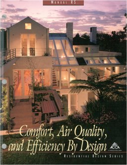 Comfort Air Quality, and Efficiency by Design Manual RS : The Whole House  9781892765048 Front Cover