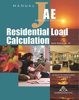 ANSI/ACCA 2 Manual J8AE - 2016 Residential Load Calculation (8th Edition - AE) Version 2. 5  9781892765260 Front Cover