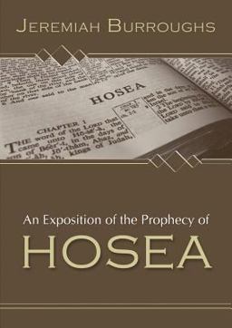 Exposition of the Prophecy of Hosea Exposition of the Prophecy of Hosea