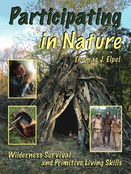 Participating in Nature Wilderness Survival and Primitive Living Skills 6th 9781892784308 Front Cover