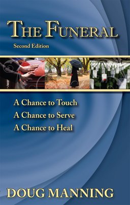 The Funeral: A Chance to Touch, A Chance to Serve, A Chance to Heal  9781892785725 Front Cover
