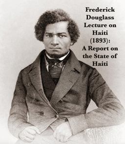 Frederick Douglass Lecture on Haiti (1893)