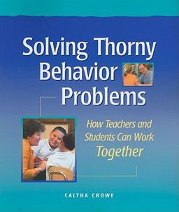 Solving Thorny Behavior Problems How Teachers and Students Can Work Together  9781892989321 Front Cover