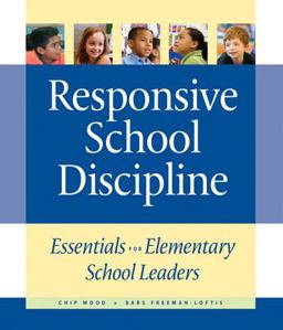 Responsive School Discipline Essentials for Elementary School Leaders  9781892989437 Front Cover
