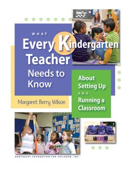 What Every Kindergarten Teacher Needs to Know about Setting up and Running a Classroom  9781892989444 Front Cover
