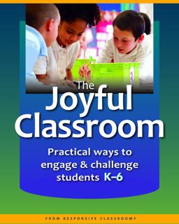 Joyful Classroom Practical Ways to Engage and Challenge Students K-6  9781892989833 Front Cover