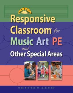 Responsive Classroom for Music, Art, PE, and Other Special Areas  9781892989840 Front Cover