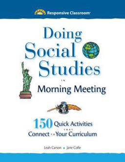 Doing Social Studies in Morning Meeting 150 Quick Activities That Connect to Your Curriculum  9781892989888 Front Cover