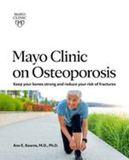 Mayo Clinic on Osteoporosis Keep Your Bones Strong and Reduce Your Risk of Fractures  9781893005242 Front Cover