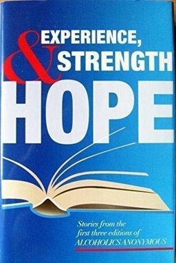 Experience, Strength and Hope Stories from the First Three Editions of Alcoholics Anonymous  9781893007307 Front Cover