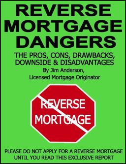 Reverse Mortgage Dangers Reverse Mortgage Dangers