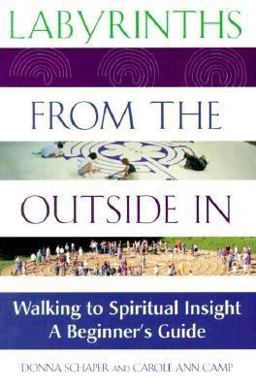 Labyrinths from the Outside In Walking to Spiritual Insight--A Beginner's Guide  9781893361188 Front Cover